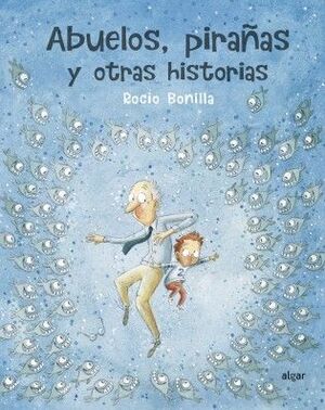 Compra Abuelos, Pirañas Y Otras Historias en click.gt