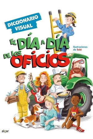 Compra El Dia A Dia De Los Oficios: Diccionario Visual en click.gt