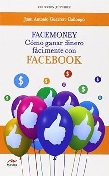 Compra Facemoney, Cómo Ganar Dinero Facilmente Con Facebook en click.gt