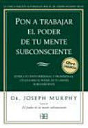 Compra Pon A Trabajar El Poder De Tu Mente Subconsciente en click.gt