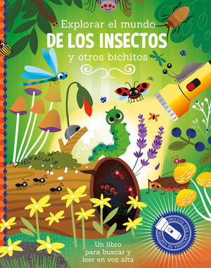 Portada del libro EXPLORAR EL MUNDO DE LOS INSECTOS Y OTROS BICHITOS - LIBRO CON LINTERNA - Compralo en Aristotelez.com