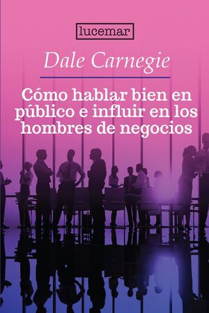 Compra Como Hablar En Público E Influir En Los Hombres De Negocios en click.gt