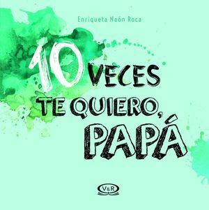 Compra 10 Veces Te Quiero Papá / Pd. en click.gt