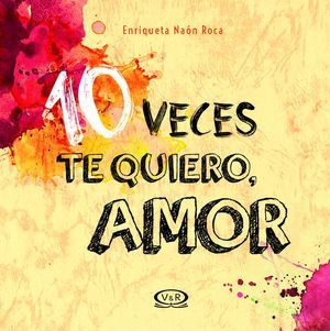 Compra 10 Veces Te Quiero, Amor / Pd. en click.gt