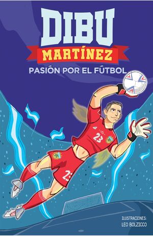 Compra Dibu Martínez. Pasión Por El Fútbol en click.gt