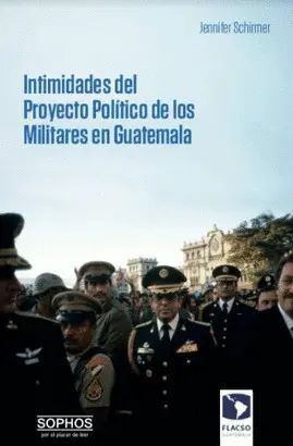 Compra Intimidades Del Proyecto Politico De Los Militares En Guatemala en click.gt