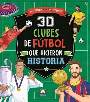 Compra 30 Clubes Futbol Que Hicieron Historia en click.gt