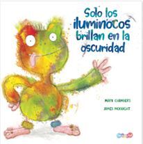 Portada del libro SOLO LOS ILUMINOCOS BRILLAN EN LA OSCURIDAD - Compralo en Aristotelez.com