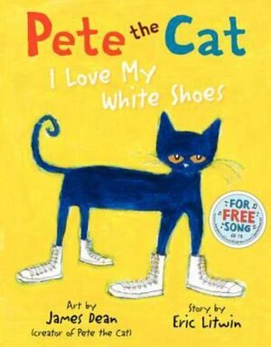 Portada del libro PETE THE CAT: I LOVE MY WHITE SHOES BY ERIC LITWIN - Compralo en Aristotelez.com