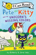 Portada del libro PETE THE KITTY AND THE UNICORN'S MISSING COLORS (MY FIRST I CAN READ) - Compralo en Aristotelez.com