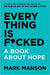 Portada del libro EVERYTHING IS F*CKED: A BOOK ABOUT HOPE - Compralo en Aristotelez.com