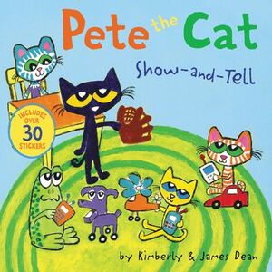 Portada del libro PETE THE CAT: SHOW-AND-TELL INCLUDES OVER 30 STICKERS! - Compralo en Aristotelez.com
