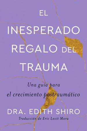 El Inesperado Regalo Del Trauma. Aprovecha y compra todo lo que necesitas en Aristotelez.com.