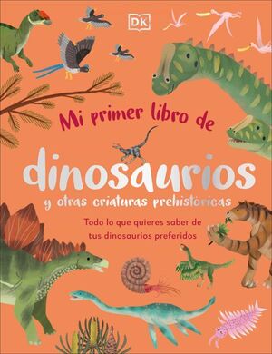 Mi Primer Libro De Dinosaurios Y Otras Criaturas Prehistóricas. Zerobols.com, Tu tienda en línea de libros en Guatemala.