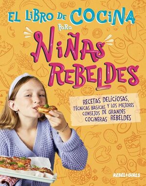 Portada del libro EL LIBRO DE COCINA PARA NIÑAS REBELDES - Compralo en Aristotelez.com