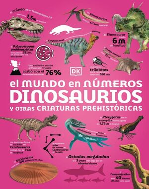 Compra El Mundo En Numeros. Dinosaurios Y Otras Criaturas Prehistóricas en click.gt