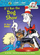 Compra If I Ran The Dog Show: All About Dogs. Cat In The Hat en click.gt
