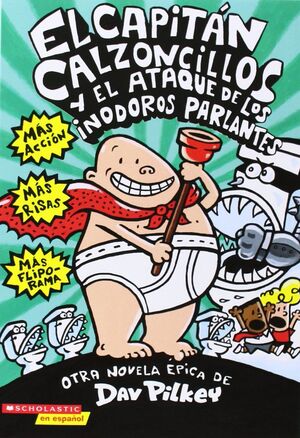 El Capitan Calzoncillos Y El Ataque De Los Inodoros Parlantes. Encuentra más libros en Aristotelez.com, Envíos a toda Guate.