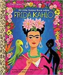 Portada del libro MI LITTLE GOLDEN BOOK SOBRE FRIDA KAHLO - Compralo en Aristotelez.com