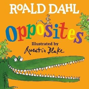 Compra Roald Dahl Opposites en click.gt