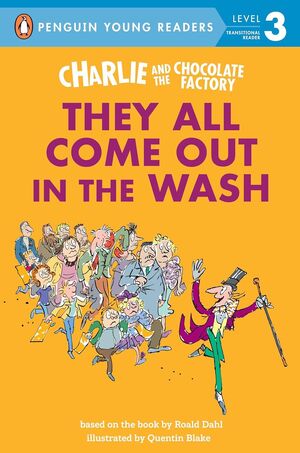 Charlie And The Chocolate Factory: They All Come Out In The Wash (penguin Young Readers, Level 3). No salgas de casa, compra en Aristotelez.com