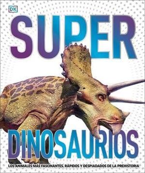 Super Dinosaurios : Los Animales Mas Fascinantes, Rapidos Y Despiadados De La Prehistoria. Aristotelez.com es tu primera opción en libros.