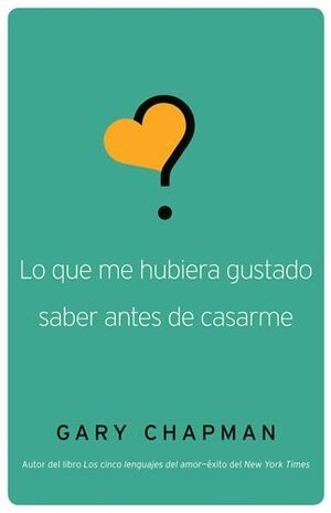 Lo Que Me Hubiera Gustado Saber Antes De Casarme. Lo último en libros está en Aristotelez.com