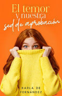 Compra El Temor Y Nuestra Sed De Aprobación (fear And Our Thirst For Approval) en click.gt