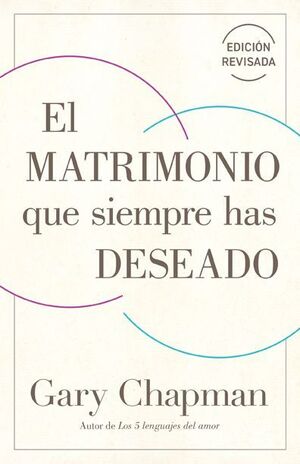 Portada del libro EL MATRIMONIO QUE SIEMPRE HAS DESEADO - Compralo en Aristotelez.com