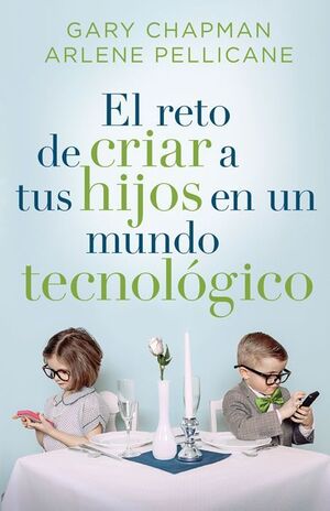 El Reto De Criar A Tus Hijos En Un Mundo Tecnologico. Compra desde casa de manera fácil y segura en Aristotelez.com