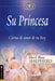 Portada del libro SU PRINCESA: CARTAS DE AMOR DE TU REY ( SU PRINCESA SERIE ) - Compralo en Aristotelez.com