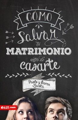 Portada del libro COMO SALVAR TU MATRIMONIO ANTES DE CASARTE - Compralo en Aristotelez.com