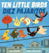 Portada del libro TEN LITTLE BIRDS / DIEZ PAJARITOS - Compralo en Aristotelez.com