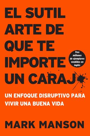 Portada del libro EL SUTIL ARTE DE QUE TE IMPORTE UN CARAJ* - Compralo en Aristotelez.com