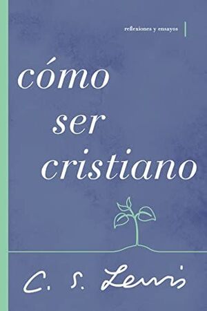Portada del libro COMO SER CRISTIANO: REFLEXIONES Y ENSAYOS - Compralo en Aristotelez.com