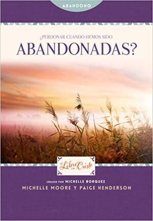 Portada del libro PERDONAR CUANDO HEMOS SIDO ABANDONADAS - Compralo en Aristotelez.com