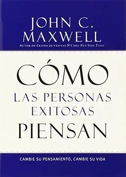 Portada del libro COMO LAS PERSONAS EXITOSAS PIENSAN: CAMBIE SU PENSMIENTO, CAMBIE SU VIDA - Compralo en Aristotelez.com