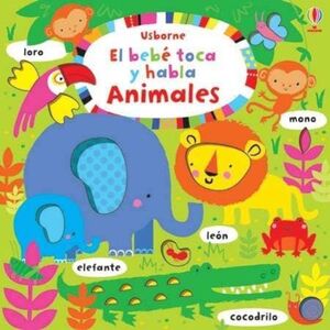 Portada del libro EL BEBÉ TOCA Y HABLA: ANIMALES - Compralo en Aristotelez.com