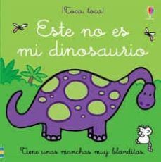 Este No Es Mi Dinosaurio. En Zerobolas están las mejores marcas por menos.