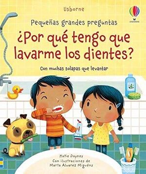 Compra Pequeñas Grandes Preguntas: ¿por Qué Tengo Que Lavarme Los Dientes? en click.gt
