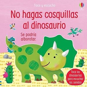 Toco Y Escucho: No Hagas Cosquillas Al Dinosaurio. Explora los mejores libros en Aristotelez.com