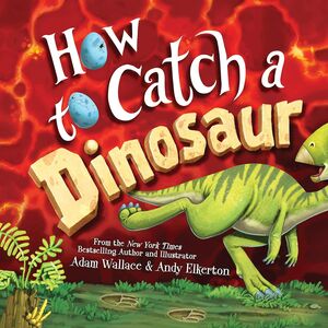 Compra How To Catch A Dinosaur en click.gt