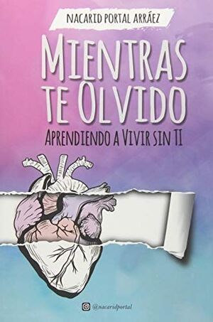 Compra Mientras Te Olvido - Aprendiendo A Vivir Sin Ti en click.gt