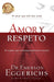 Portada del libro AMOR Y RESPETO. EL AMOR QUE ELLA MAS ANSIA - Compralo en Aristotelez.com