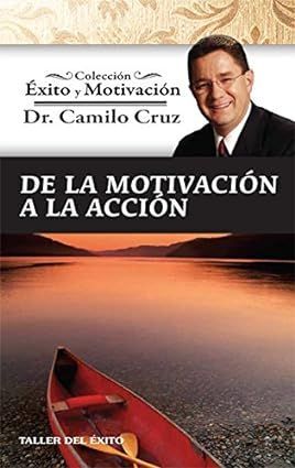 De La Motivacion A La Accion. La variedad más grande de libros está Aristotelez.com