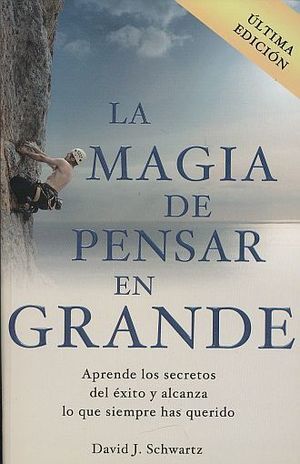 Portada del libro LA MAGIA DE PENSAR EN GRANDE - Compralo en Aristotelez.com