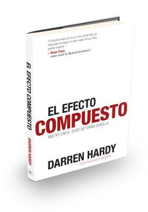 Compra El Efecto Compuesto Darren Hardy en click.gt