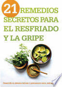 Portada del libro 21 REMEDIOS SECRETOS PARA EL RESFRIADO Y LA GRIPE - Compralo en Aristotelez.com