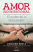 Portada del libro AMOR INCONDICIONAL: EL PODER DE LA HERMANDAD - Compralo en Aristotelez.com