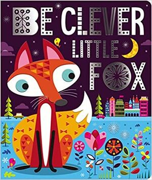 Portada del libro BE CLEVER LITTLE FOX - Compralo en Aristotelez.com